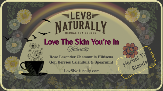 Lev8 Naturally Love The Skin You’re In Herbal Tea Blends (Ships to California Only) (Copy)